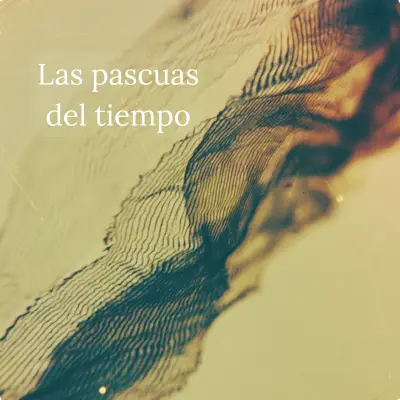 Las pascuas del tiempo